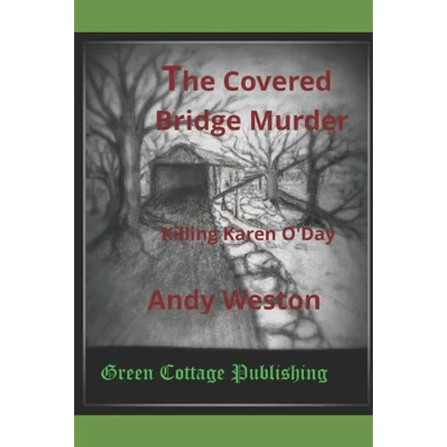 The Covered Bridge Murder: Killing Karen O'Day