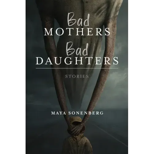 Bad Mothers, Bad Daughters