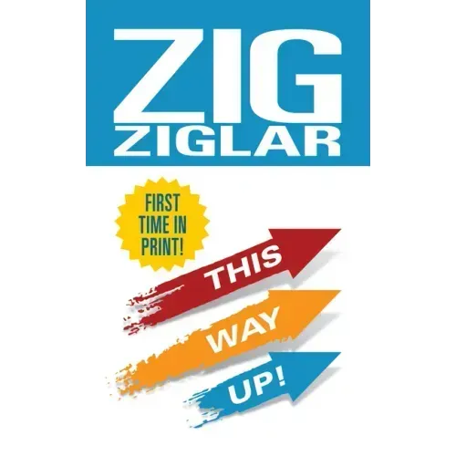 This Way Up!: Zig's Original Breakthrough Classic on Achievement