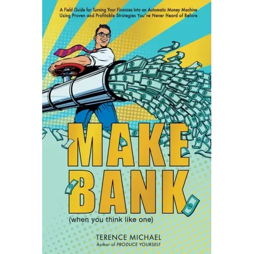 Make Bank (when you think like one)