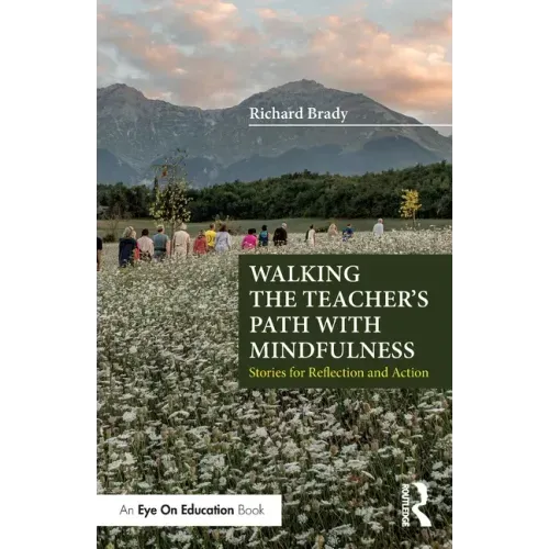 Walking the Teacher's Path with Mindfulness: Stories for Reflection and Action