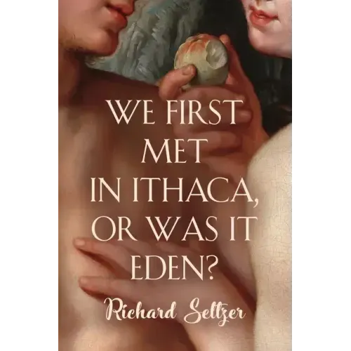 We First Met in Ithaca, or Was It Eden?