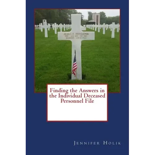 Finding the Answers in the Individual Deceased Personnel File