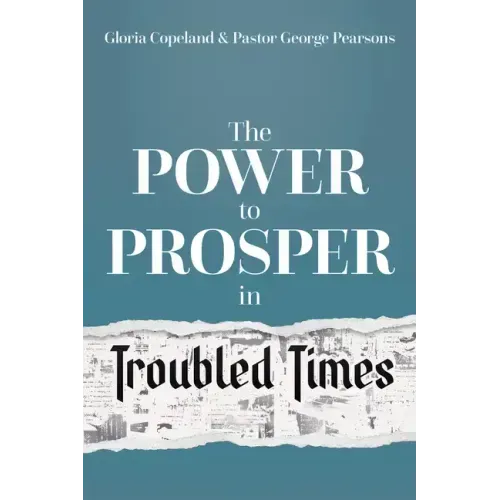 Power to Prosper in Troubled Times