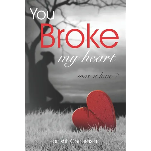 You Broke My Heart
