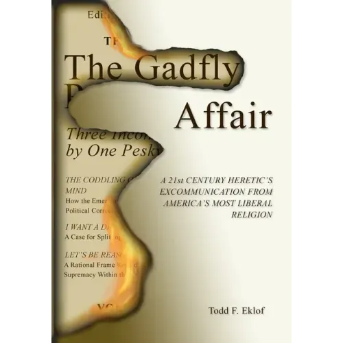 The Gadfly Affair: A 21st Century Heretic's Excommunication from America's Most Liberal Religion