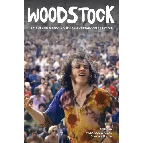 Woodstock Then and Now:: A 50th Anniversary Celebration