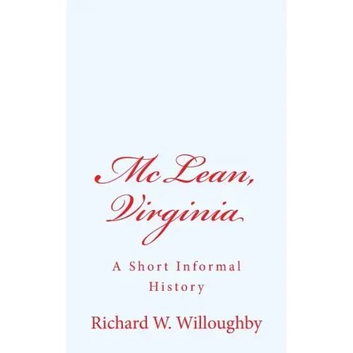 McLean, Virginia: A Short Informal History