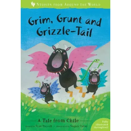 Grim, Grunt, and Grizzle-Tail: A Tale from Chile