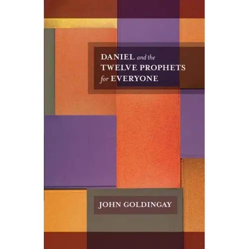 Daniel and the Twelve Prophets for Everyone
