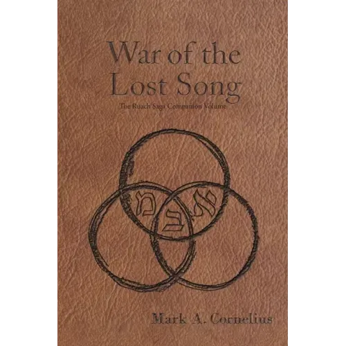 The War of the Lost Song: The Ruach Saga Companion Volume