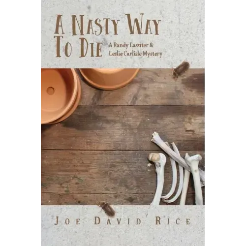 A Nasty Way to Die: A Randy Lassiter & Leslie Carlisle Mystery