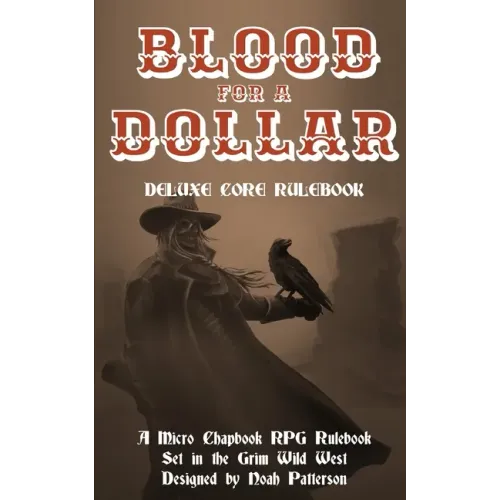 Blood for a Dollar: Deluxe Core Rulebook