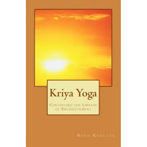 Kriya Yoga: Continuing the Lineage of Enlightenment