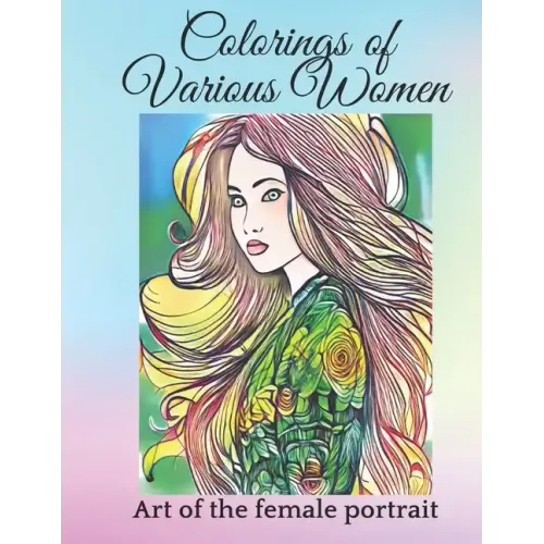 colorings of various women: Art of the female portrait
