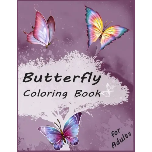 Butterfly Coloring Book for Adults: Simple & Creative Butterflies Designs: Stress Relieving and Relaxation Book