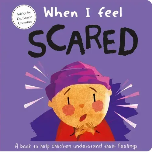 When I Feel Scared: A Book about Feelings
