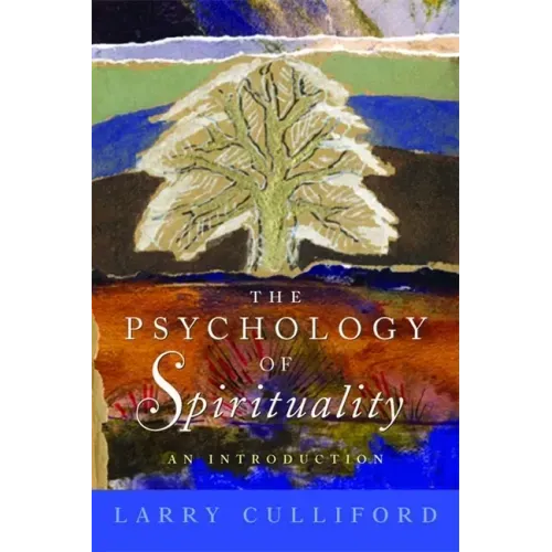 The Psychology of Spirituality: An Introduction