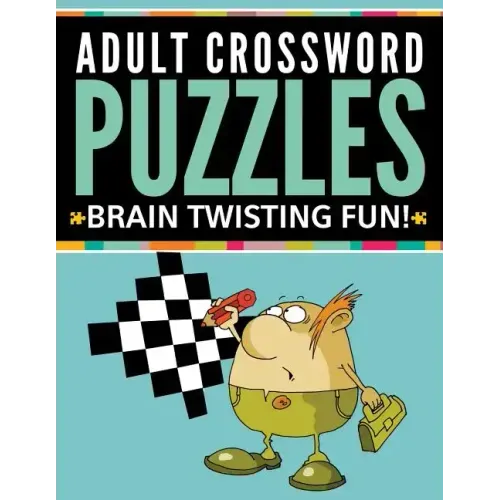 Adult Crossword Puzzles: Brain Twisting Fun!