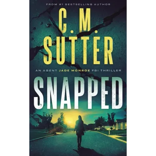 Snapped: An Agent Jade Monroe FBI Thriller