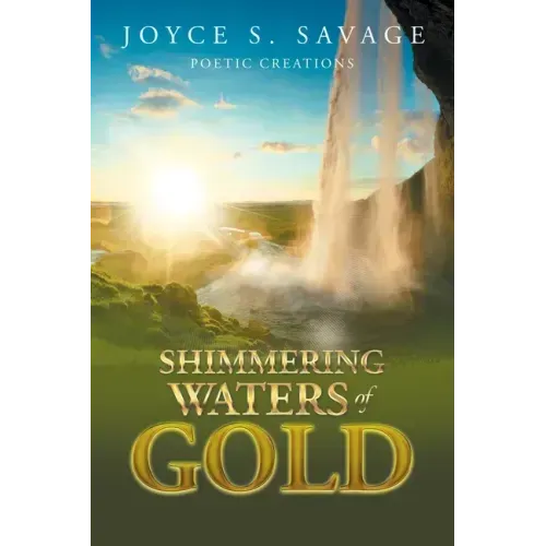 Shimmering Waters of Gold: A Poetry Book