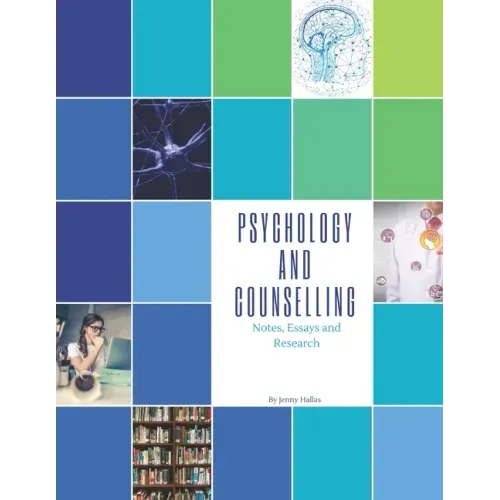 Psychology and Counselling: Notes, Essays and Research