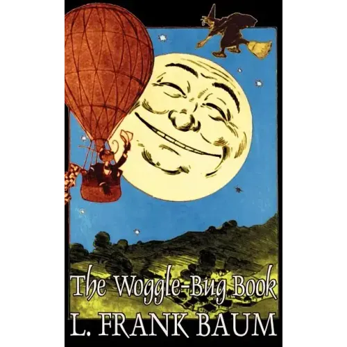 The Woggle-Bug Book by L. Frank Baum, Fiction, Classics, Fantasy, Fairy Tales, Folk Tales, Legends & Mythology