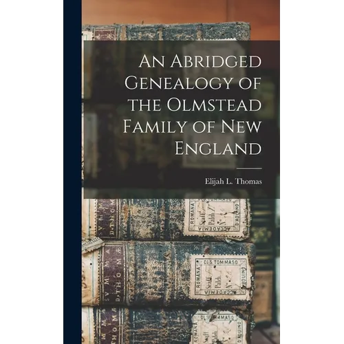 An Abridged Genealogy of the Olmstead Family of New England