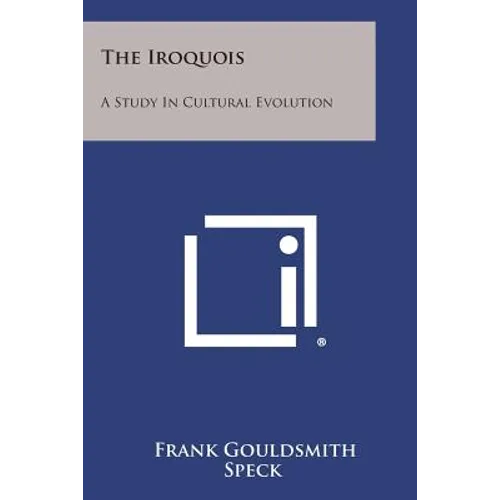 The Iroquois: A Study in Cultural Evolution