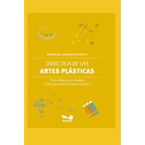 Didáctica de las Artes plásticas: las artes visuales y su función en la escuela