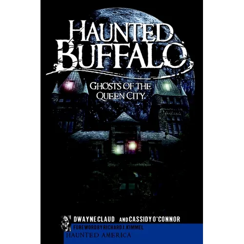 Haunted Buffalo: Ghosts in the Queen City