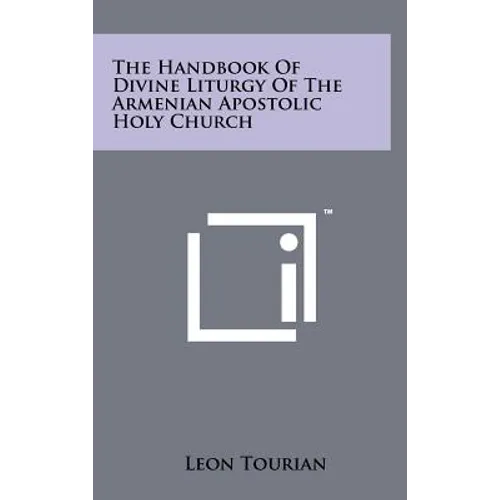 The Handbook Of Divine Liturgy Of The Armenian Apostolic Holy Church