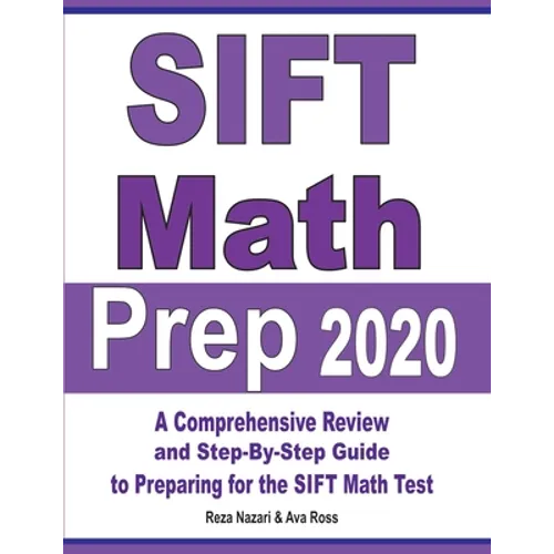 SIFT Math Prep 2020: A Comprehensive Review and Step-By-Step Guide to Preparing for the SIFT Math Test