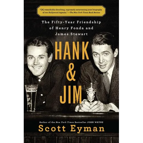 Hank and Jim: The Fifty-Year Friendship of Henry Fonda and James Stewart