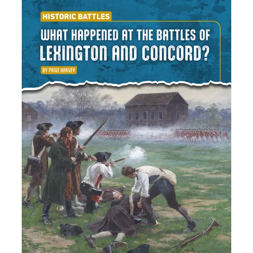 What Happened at the Battles of Lexington and Concord?