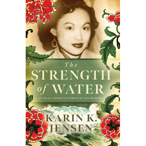 The Strength of Water: An Asian American Coming of Age Memoir