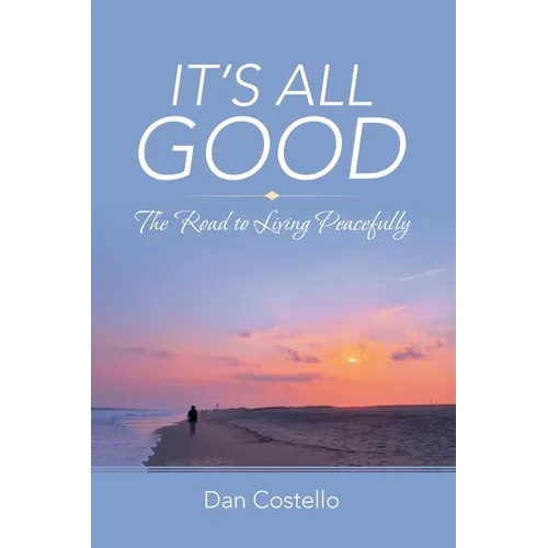 It's All Good: The Road to Living Peacefully