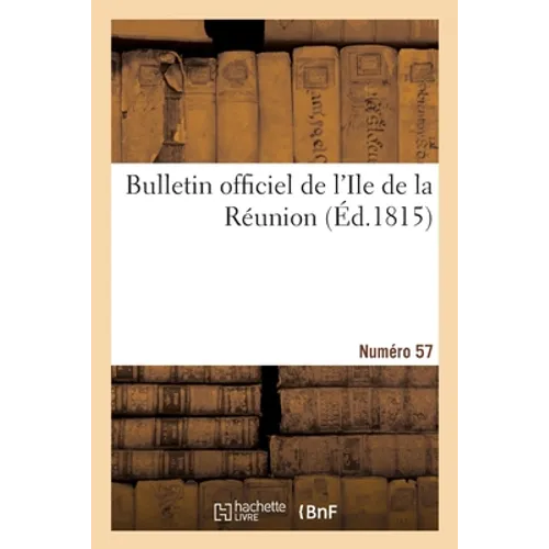 Bulletin Officiel de l'Ile de la Réunion. Numéro 57