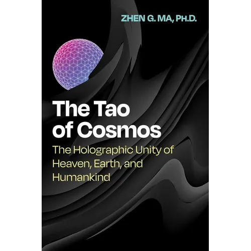 The Tao of Cosmos: The Holographic Unity of Heaven, Earth, and Humankind