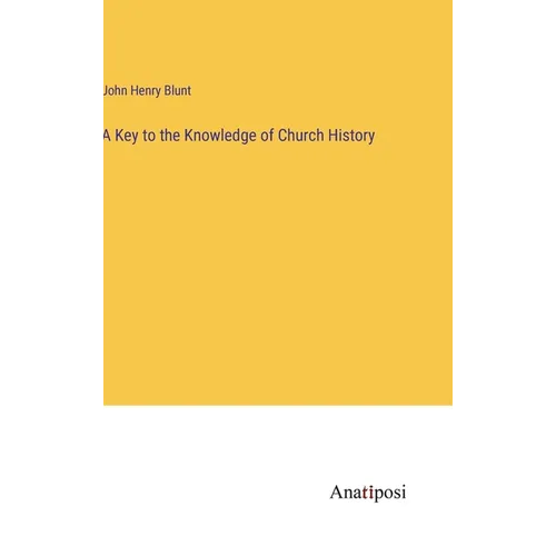 A Key to the Knowledge of Church History