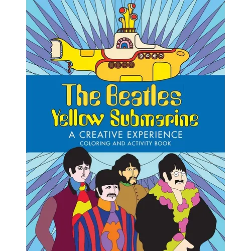 The Beatles Yellow Submarine a Creative Experience: Coloring and Activity Book