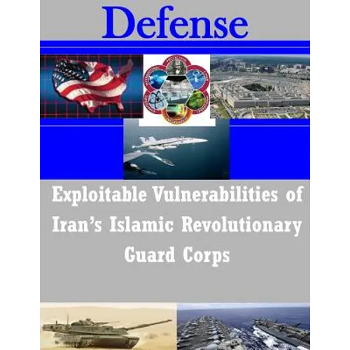 Exploitable Vulnerabilities of Iran's Islamic Revolutionary Guard Corps