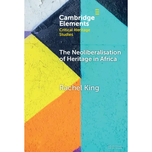 The Neoliberalisation of Heritage in Africa