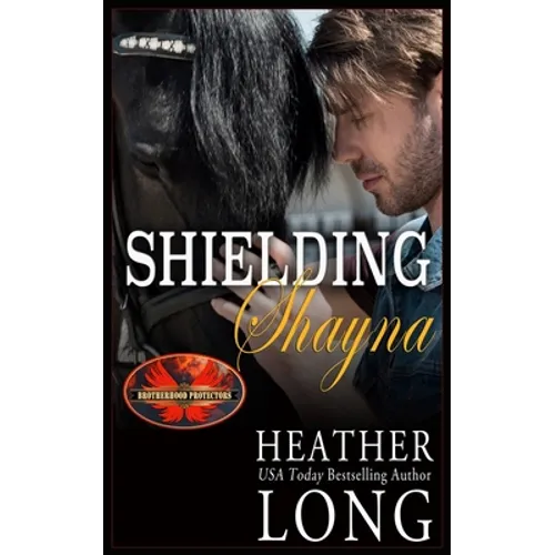 Shielding Shayna: Brotherhood Protectors World