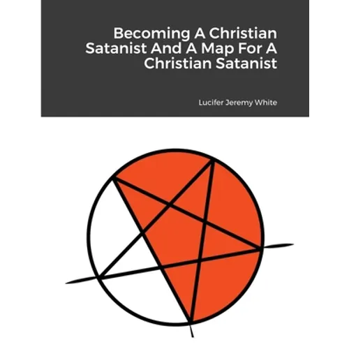 Becoming A Christian Satanist And A Map For A Christian Satanist