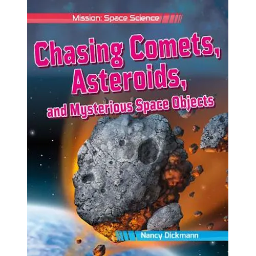 Chasing Comets, Asteroids, and Mysterious Space Objects