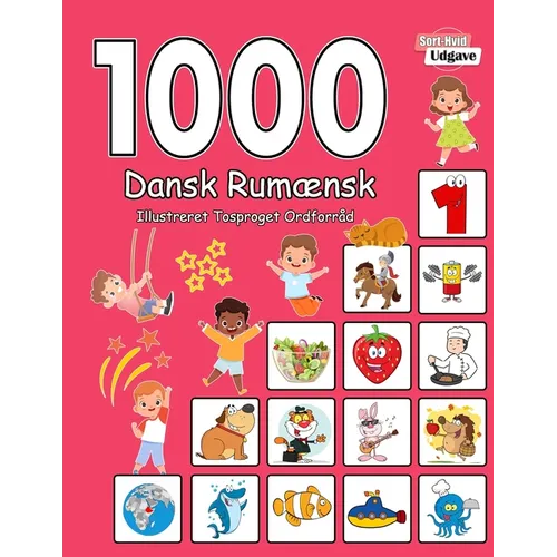 1000 Dansk Rumænsk Illustreret Tosproget Ordforråd (Sort-Hvid Udgave): Danish Romanian language learning