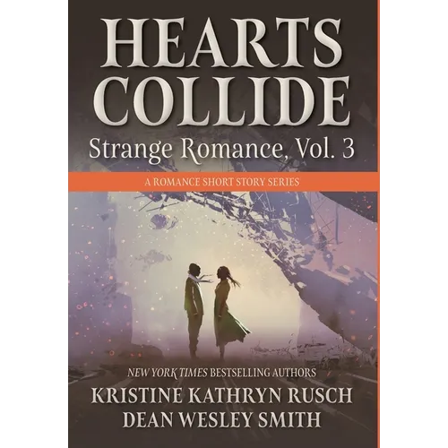 Hearts Collide, Vol. 3: A Strange Romance Short Story Series
