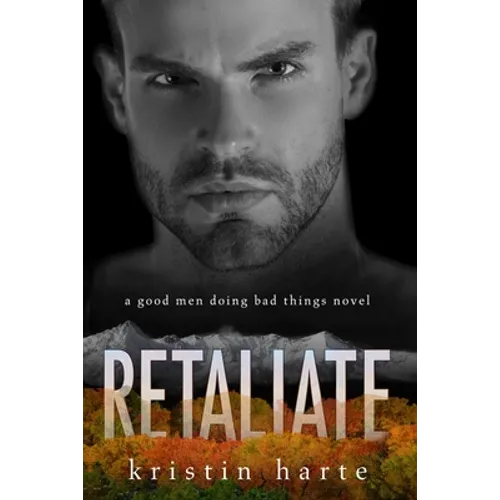Retaliate: A Good Men Doing Bad Things Novel