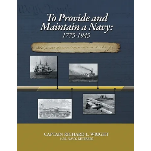 To Provide and Maintain a Navy: 1775-1945